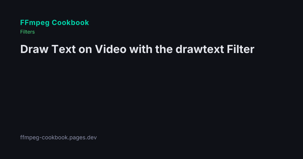 Draw Text on Video with the drawtext Filter