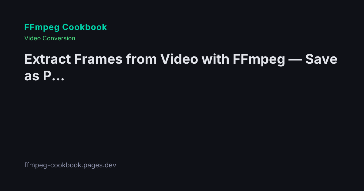 Extract Frames from Video with FFmpeg — Save as PNG or JPG