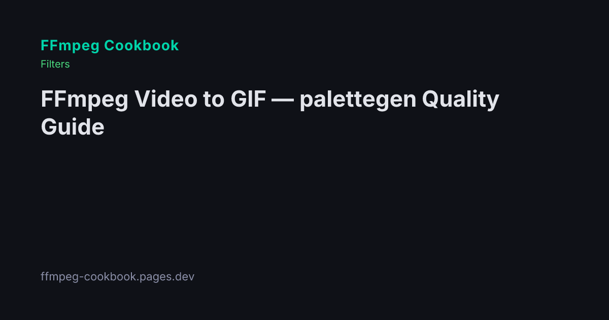 FFmpeg Video to GIF ? palettegen Quality Guide