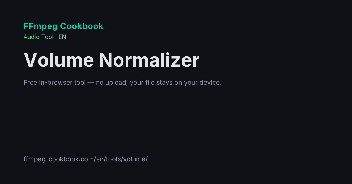 Normalize Audio Volume Online — Free Tool | FFmpeg Cookbook